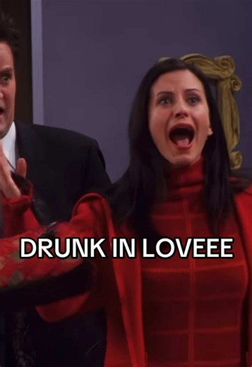 DRUNK IN LOVEEE — Monica and Chandler Friends clip