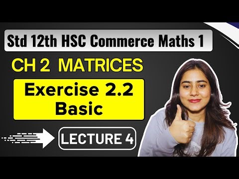 Ch 2 Matrices | Exercise 2.2 Basic | Class 12th HSC Commerce | Maths 1 | MH Board @GalaxyofMaths