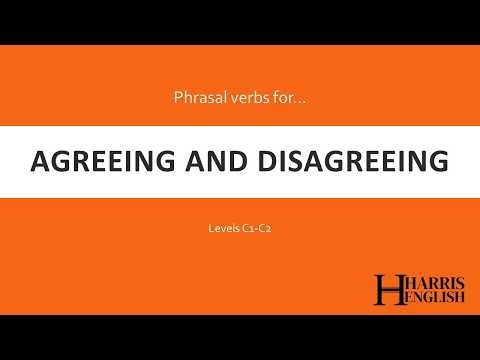 English Phrasal Verbs to talk about Agreeing and Disagreeing.