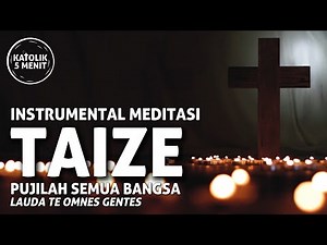 Musik Taize - Pujilah Semua Bangsa (Laudate Omnes Gentes) [1 JAM INSTRUMENTAL]