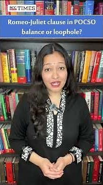 Romeo Juliet Clause in POCSO : Balance or Loophole