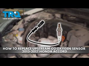 How to Replace Upstream O2 Sensor 2013-2017 Honda Accord