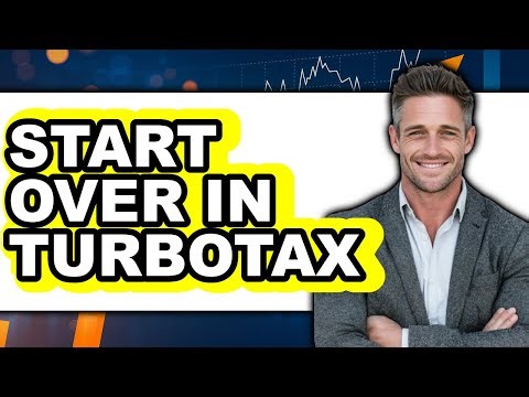 How To Start Over In TurboTax - Full Guide