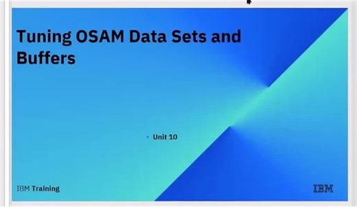 IMS DB Tuning (live), Unit 10: Tuning OSAM Data Sets and Buffers