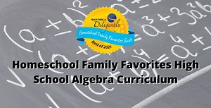 Top 10 Homeschooling High School Algebra Curriculum Choices For 2021 - Teach Them Diligently