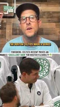Forsberg: Celtics recent salary moves an 'EXCELLENT SIGN' for roster flexibility this summer ☘️