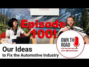 Own the Road with AutoTrader, Episode 100: Our Ideas to Change the Auto Industry
