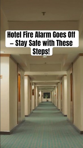 Hotel Fire Alarm Goes Off — Stay Safe with These Steps!