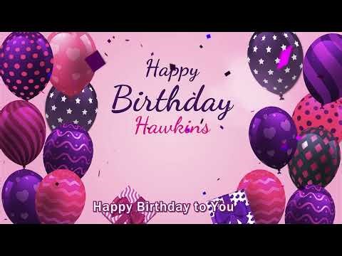🎉 Happy Birthday Hawkins 🎂 | Special Birthday Song & Wishes for Hawkins 🎶