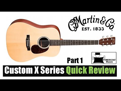 Martin Custom X Series Acoustic Guitar: Quick Review - Part 1