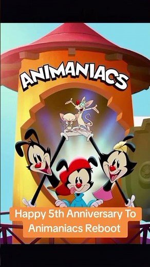 Happy 5th Anniversary To Animaniacs Reboot