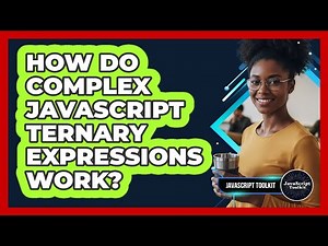 How Do Complex JavaScript Ternary Expressions Work? - JavaScript Toolkit