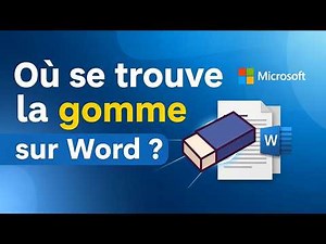 📄 Où se trouve la gomme dans Word ? Astuce facile !