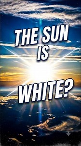 THE SUN ISN'T YELLOW