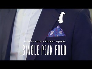 The Single Peak Fold - How to Fold a Pocket Square | Handkerchief Fold Tutorial