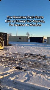 Kansas is Frozen and Our Komatsu Cold-Starts Like a Champ! But Anyway, I’m Headed to Mexico! | Simple Shipping Containers