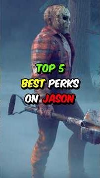 Top 5 Best Perks for Jason in Dead by Daylight