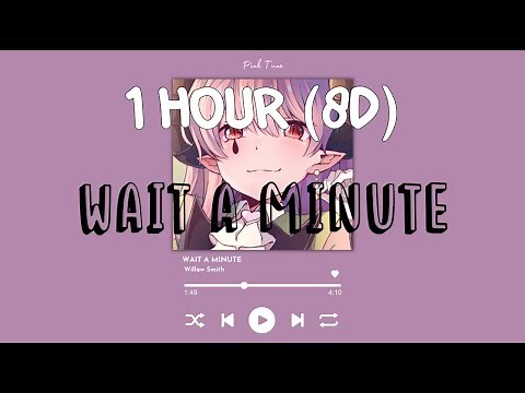 (1 HOUR w/ Lyrics) Wait A Minute by Willow Smith "But I'm here right now just sitting in a cloud" 8D