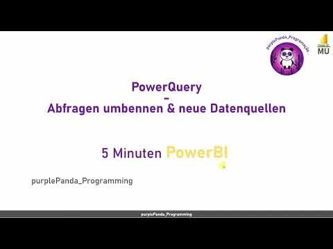 5 Minuten PowerBI - Neue Datenquelle anzapfen & Abfragen umbennenn