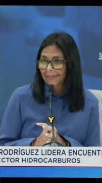 Señores Delcy Rodríguez impulsa creación del Consejo Académico de los Hidrocarburos.