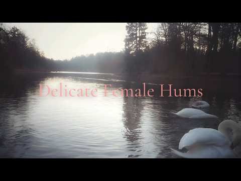 Addicted to a Whisper: Delicate Female Hums