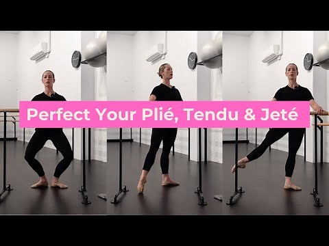Perfect Your Plié, Tendu & Jeté (Glissé): A Mini Ballet Class for Beginners