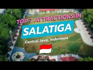 Top 7 Attractions in Salatiga, Central Java 🇮🇩✨ | CityGems