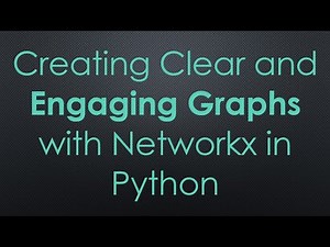 Creating Clear and Engaging Graphs with Networkx in Python