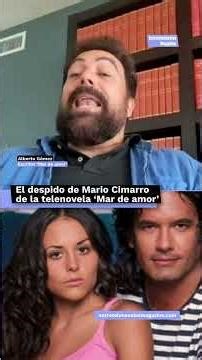El despido de Mario Cimarro de 'Mar de amor'