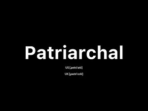 How to Pronounce Patriarchal: American English vs. British English