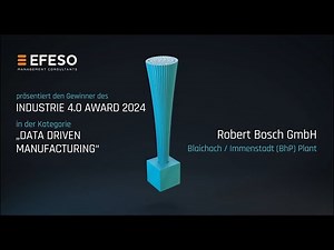 EFESO INDUSTRIE 4.0 AWARD 2024 / Gewinner „DATA DRIVEN MANUFACTURING“ / Robert Bosch GmbH