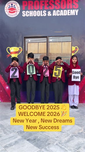 👋 Goodbye 2025! 🎉 Welcome 2026! New dreams, new goals, and new opportunities. Our students are ready to shine brighter than ever ✨ At Professors Schools and Academy, every new year begins with hope and excellence. #Goodbye2025 #Welcome2026 #NewYearNewGoals #ProfessorsSchoolsAndAcademy #BelieveYouCan
