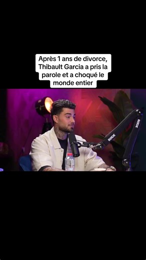 Après 1 ans de divorce, Thibault Garcia a pris la parole et a choqué le monde entier #lifestyle #thibaultgarcia #celebrity