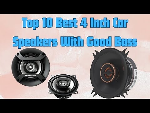 Top 10 Best 4 Inch Car Speakers With Good Bass