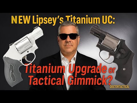 NEW Lipsey's Titanium Ultimate Carry Revolver: True Titanium Upgrade or Tactical Gimmick