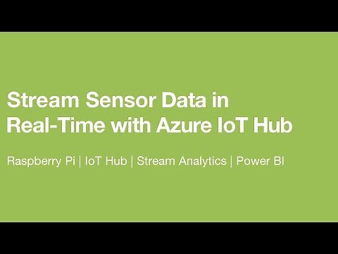 Streaming Sensor Data in Real-Time with Azure IoT Hub