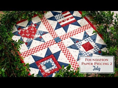 Foundation Paper Piecing Series 2 - July | Shabby Fabrics