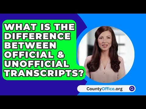 What Is The Difference Between Official & Unofficial Transcripts? - CountyOffice.org
