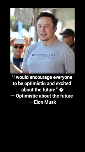 “The future is brighter than you think.”