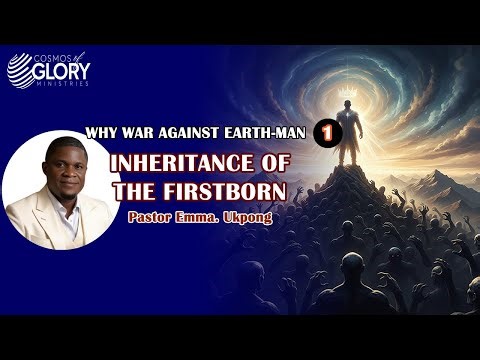 WHY WAR AGAINST THE EARTH-MAN | Inheritance of the Firstborn