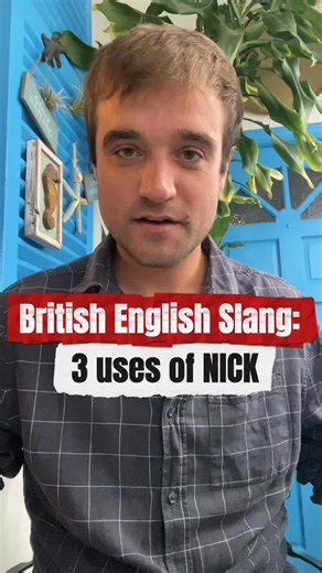 Fluent With Jacob on Instagram: "🇬🇧 British Slang: the word “nick” #improveenglish #britishslang #britishenglish #englishclass #englishteachers"