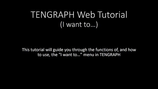TENGRAPH Web Tutorial - how to use the "I want to" menu