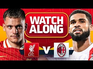 Liverpool v AC Milan | Pre-Season Friendly WATCHALONG!