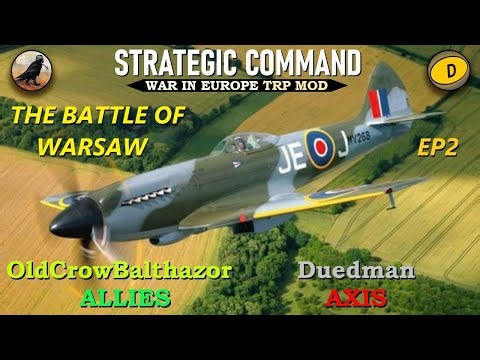 Strategic Command War in Europe TRP Mod EP 2 [Allies] OldCrowBalthazor vs Duedman