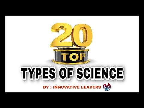 Top 20 Types Of Science | Different Fields Of Study | Innovative Leaders