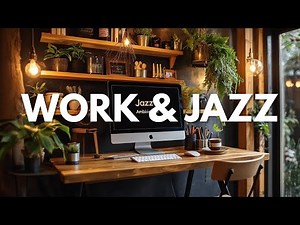 Office JAZZ - Relaxing JAZZ Music For Work, Concentration and Focus