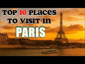 Top 10 Places to Visit in Paris
