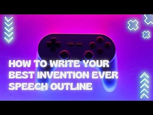 How to Write Your Best Invention Ever Speech