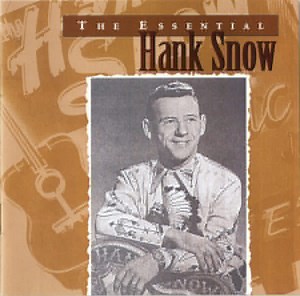 Hank Snow - The Essential Hank Snow