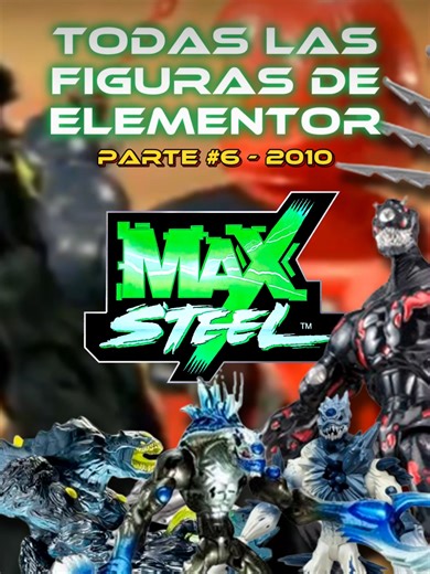 Max Steel: Todos los Elementor en 2010 - Parte #6